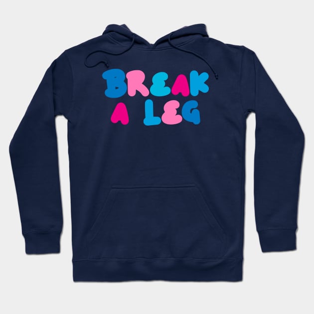 Break a leg waitress edition Hoodie by taylor-lang